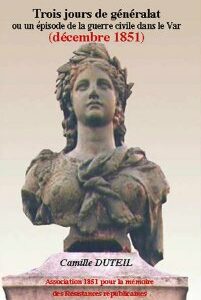 Trois jours de généralat ou un épisode de la guerre civile dans le Var (décembre 1851)