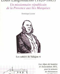 Louis Langomazino (1820-1885). Un missionnaire républicain de la Provence aux îles Marquises