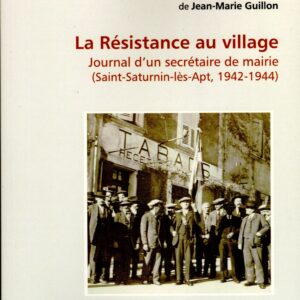 La résistance au village. Journal d'un secrétaire de mairie (1942-1944)